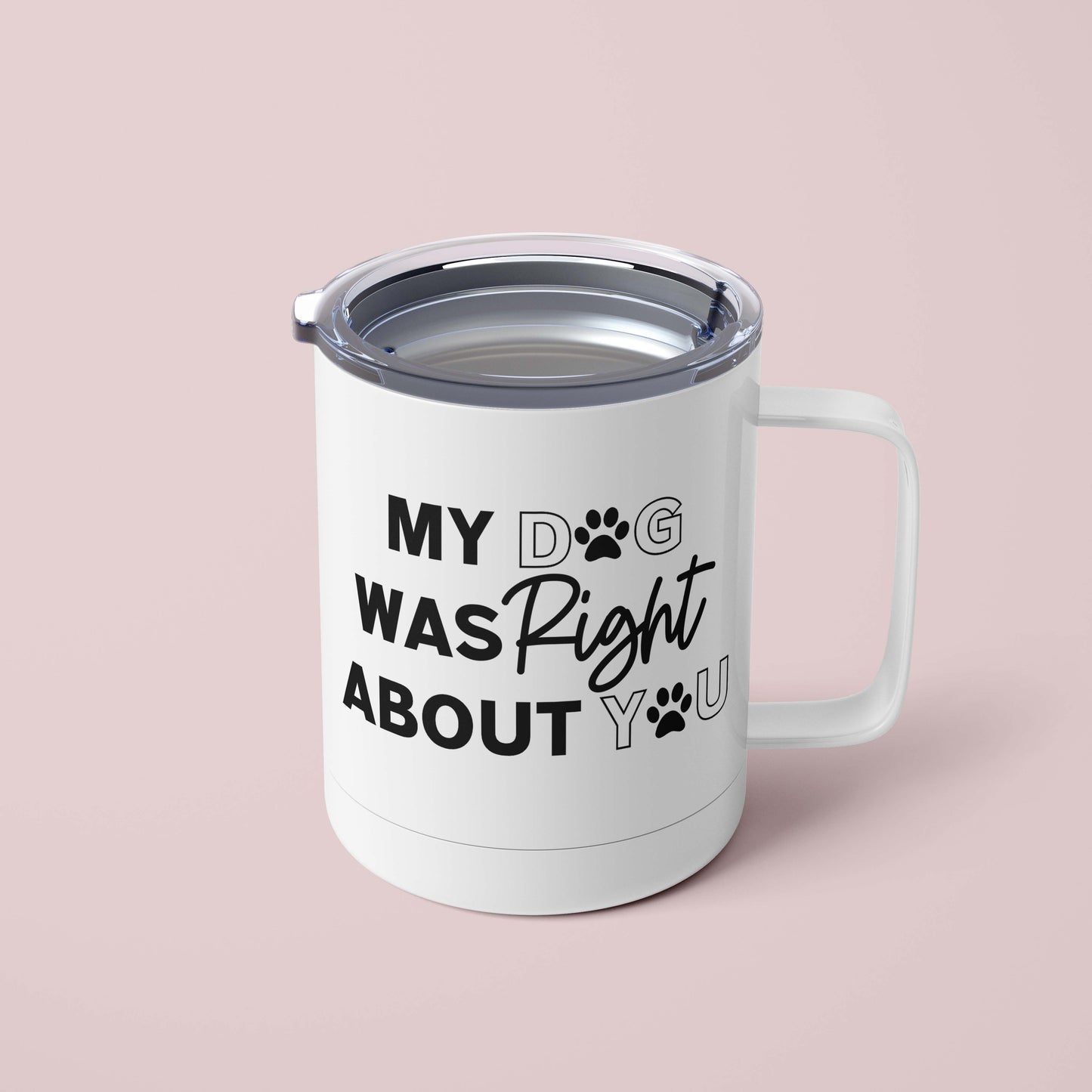 My Dog Was Right Mug