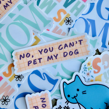 No, You Can’t Pet My Dog Die Cut Sticker