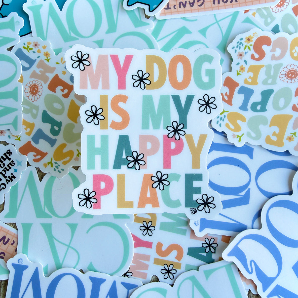 My Dog is My Happy Place Die Cut Sticker