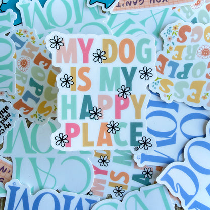 My Dog is My Happy Place Die Cut Sticker