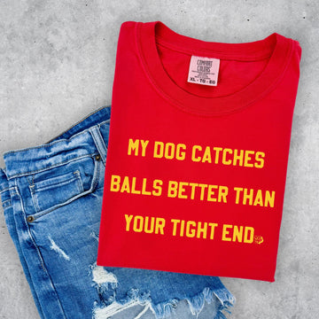 My Dog Catches Better Football Tee