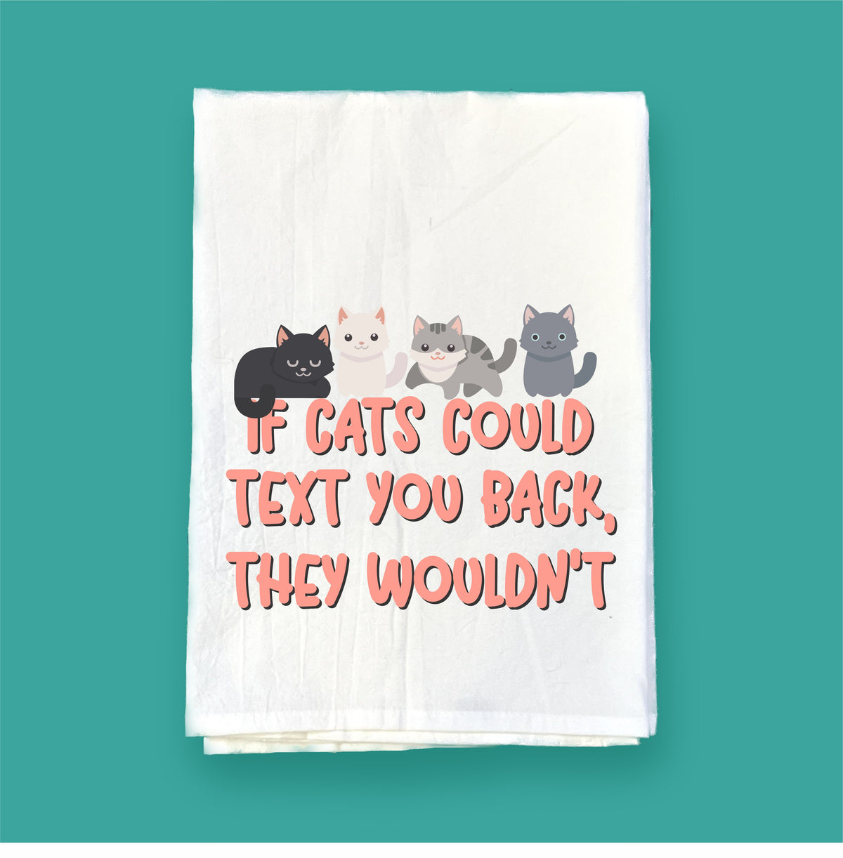 If Cats Could Text | Flour Sack Towel | DKT012