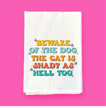 Beware of the Dog...& The Cat | Flour Sack Towel | DKT013