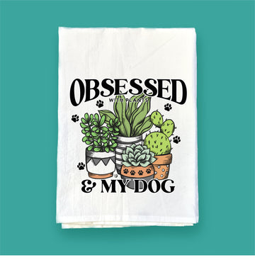 Obsessed with Plants & My Dog | Flour Sack Towel | DKT024