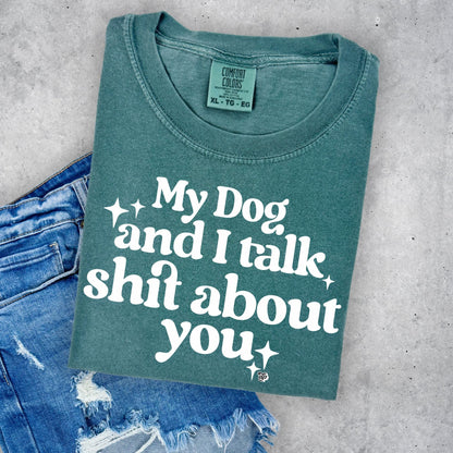 My Dog & I Talk Shit Blue Spruce Tee | DP1034