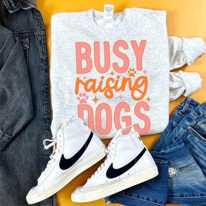 Busy Raising Dogs Sweatshirt | DP1200 | SS