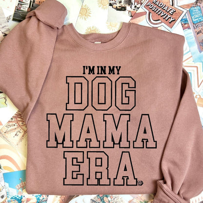 In My Dog Mama Era Sweatshirt | DP1219 | Sweatshirt