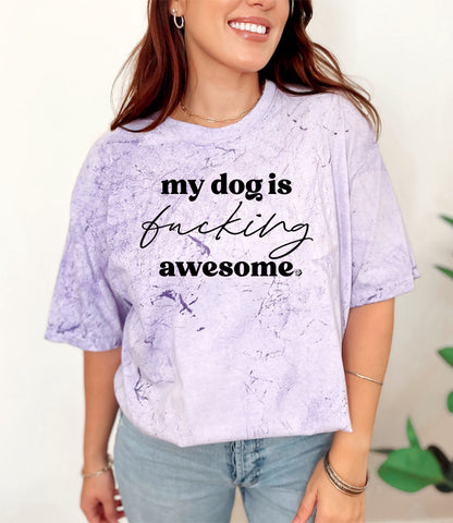 My Dog is Fucking Awesome Tee | Amethyst | DP1245 - The Dapper Paw