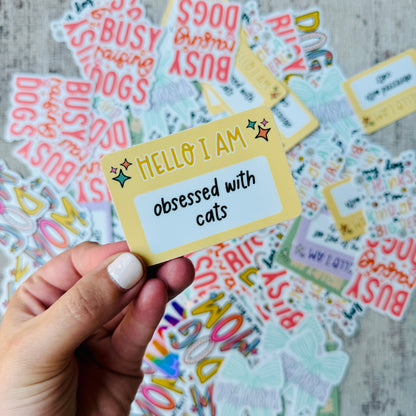 Hello, I Am "Obsessed with Cats" Die Cut Sticker