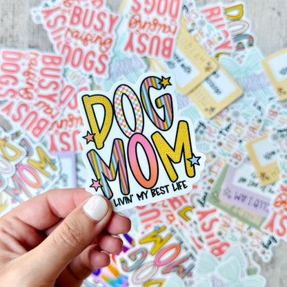 Livin' my best dog mom life Die Cut Sticker