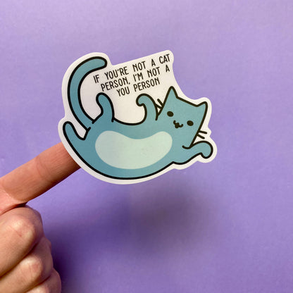 If You're Not A Cat Person Die Cut Sticker
