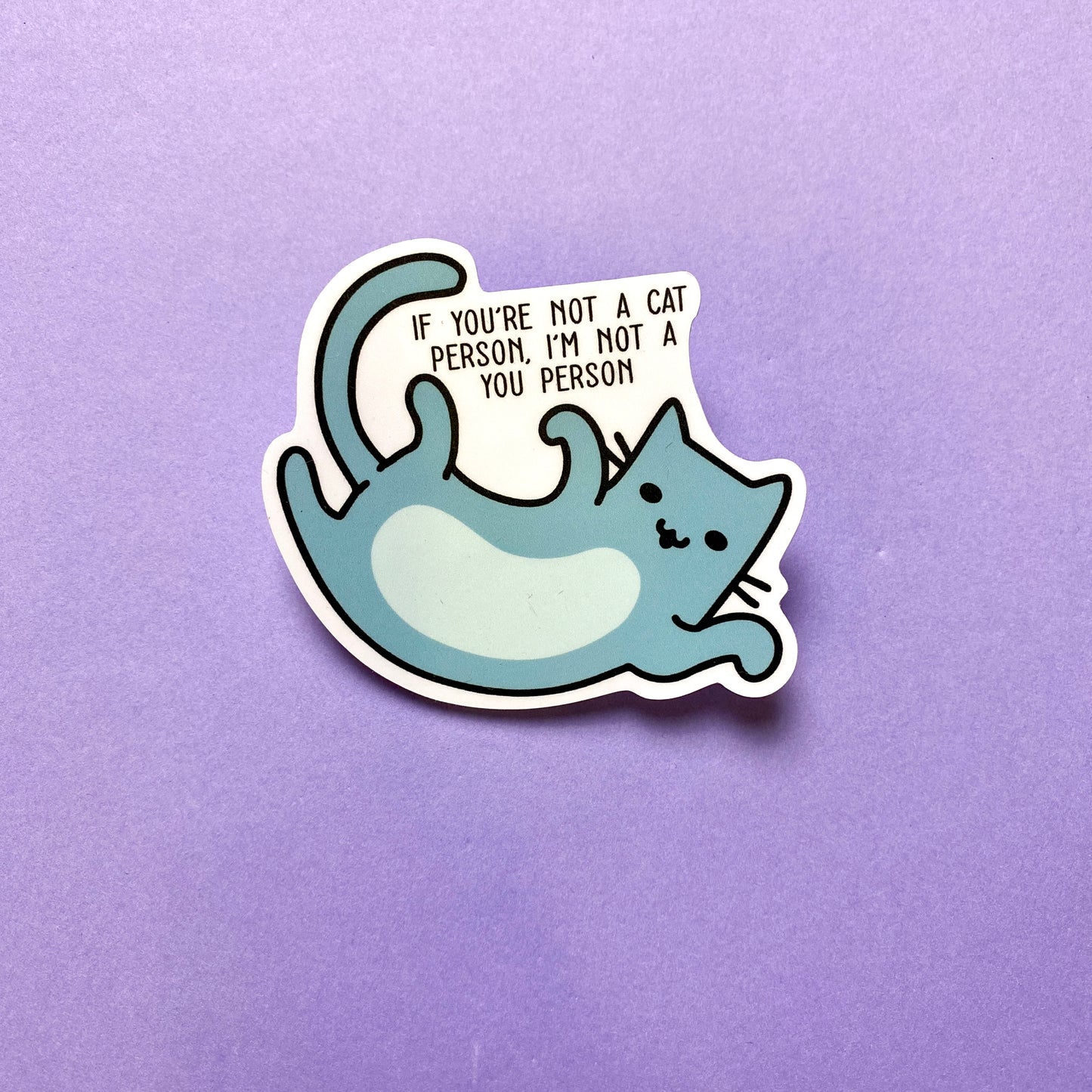 If You're Not A Cat Person Die Cut Sticker