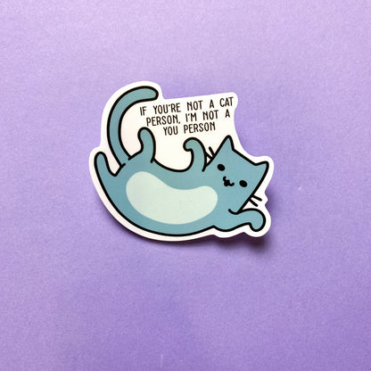 If You're Not A Cat Person Die Cut Sticker