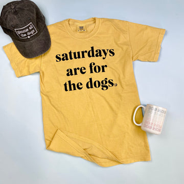 Saturdays are for the Dogs Tee