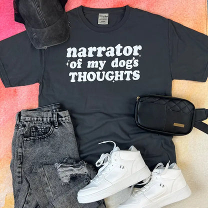 Narrator of My Dog's Thoughts Unisex Tee - The Dapper Paw