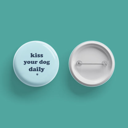 Kiss Your Dog Daily Button - The Dapper Paw
