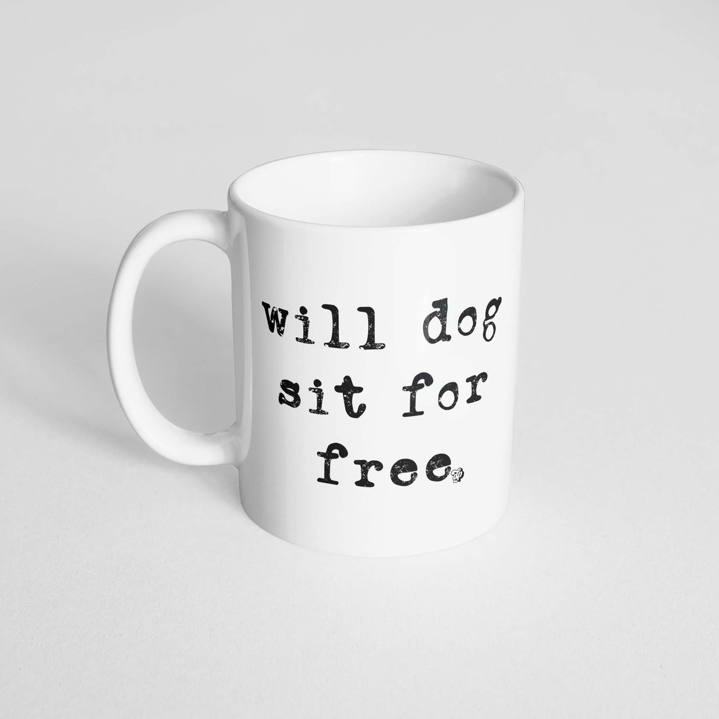 Will Dog Sit for Free Mug
