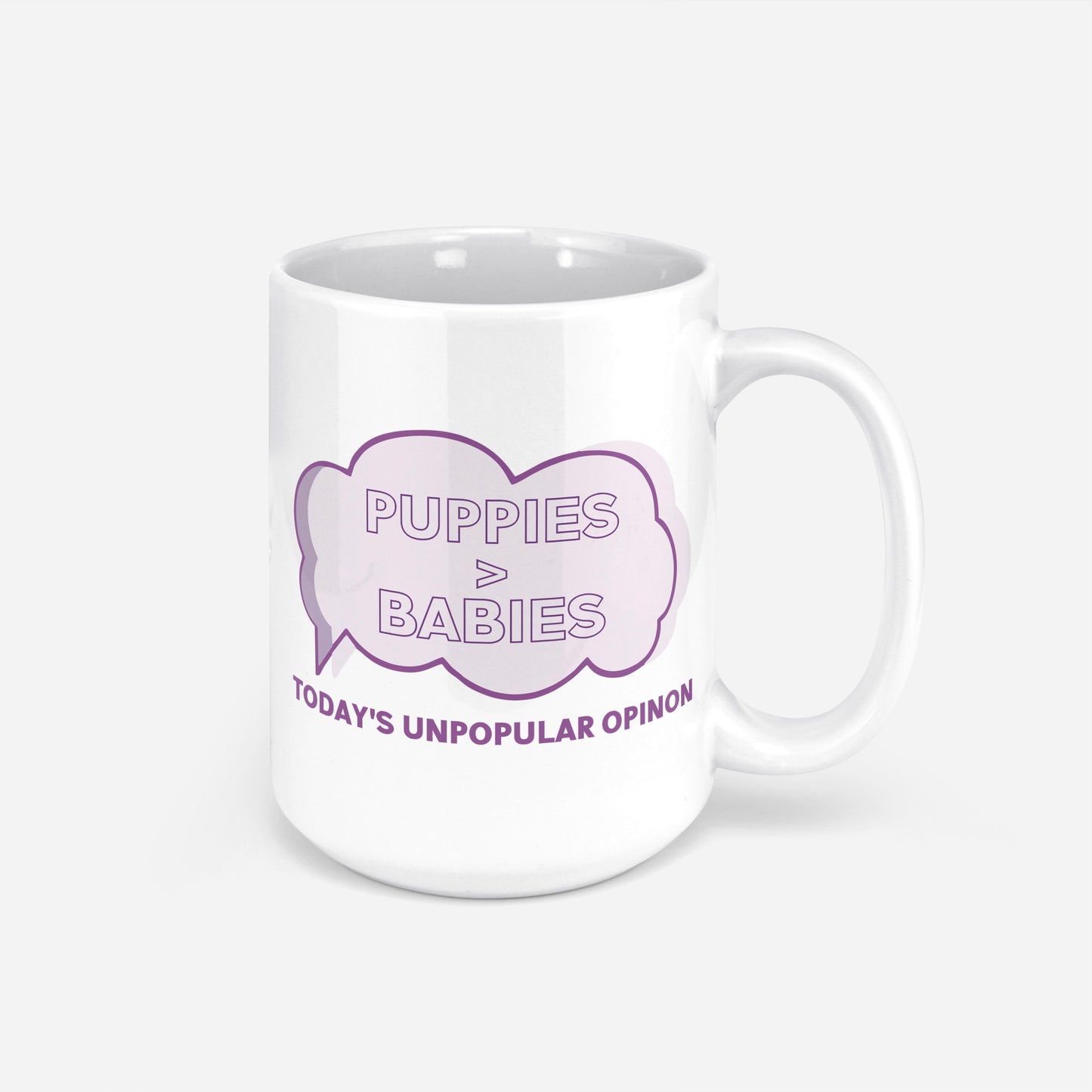 Puppies Over Babies (Unpopular Opinion) Mug