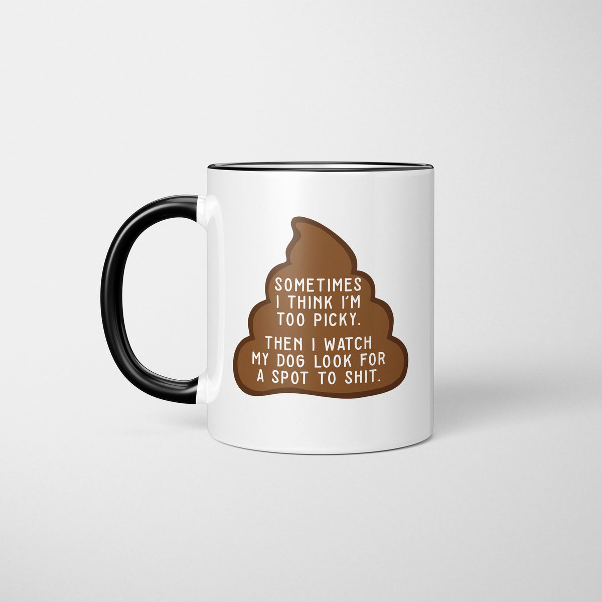 I Thought I was Picky... Mug