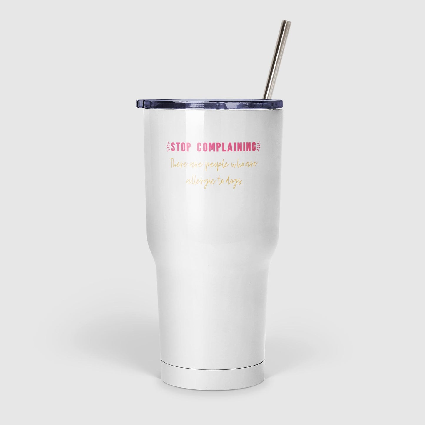 Stop Complaining; There Are People Allergic to Dogs Mug