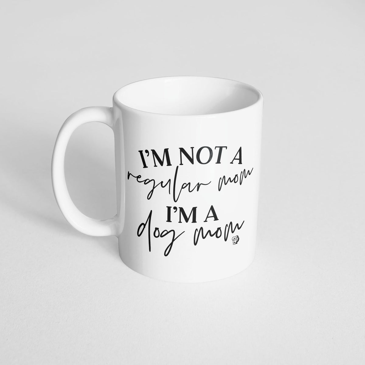 I'm Not a Regular Mom, I'm a Dog Mom Mug - The Dapper Paw