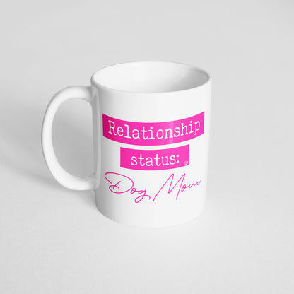 Relationship Status: Dog Mom Mug - The Dapper Paw