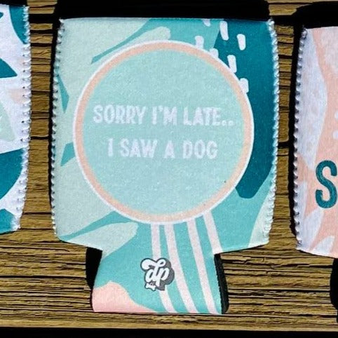 Sorry I'm Late, I Saw A Dog Can Cooler - The Dapper Paw