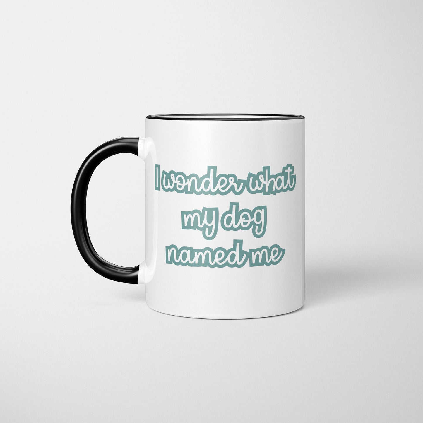 Wonder What My Dog Named Me Mug