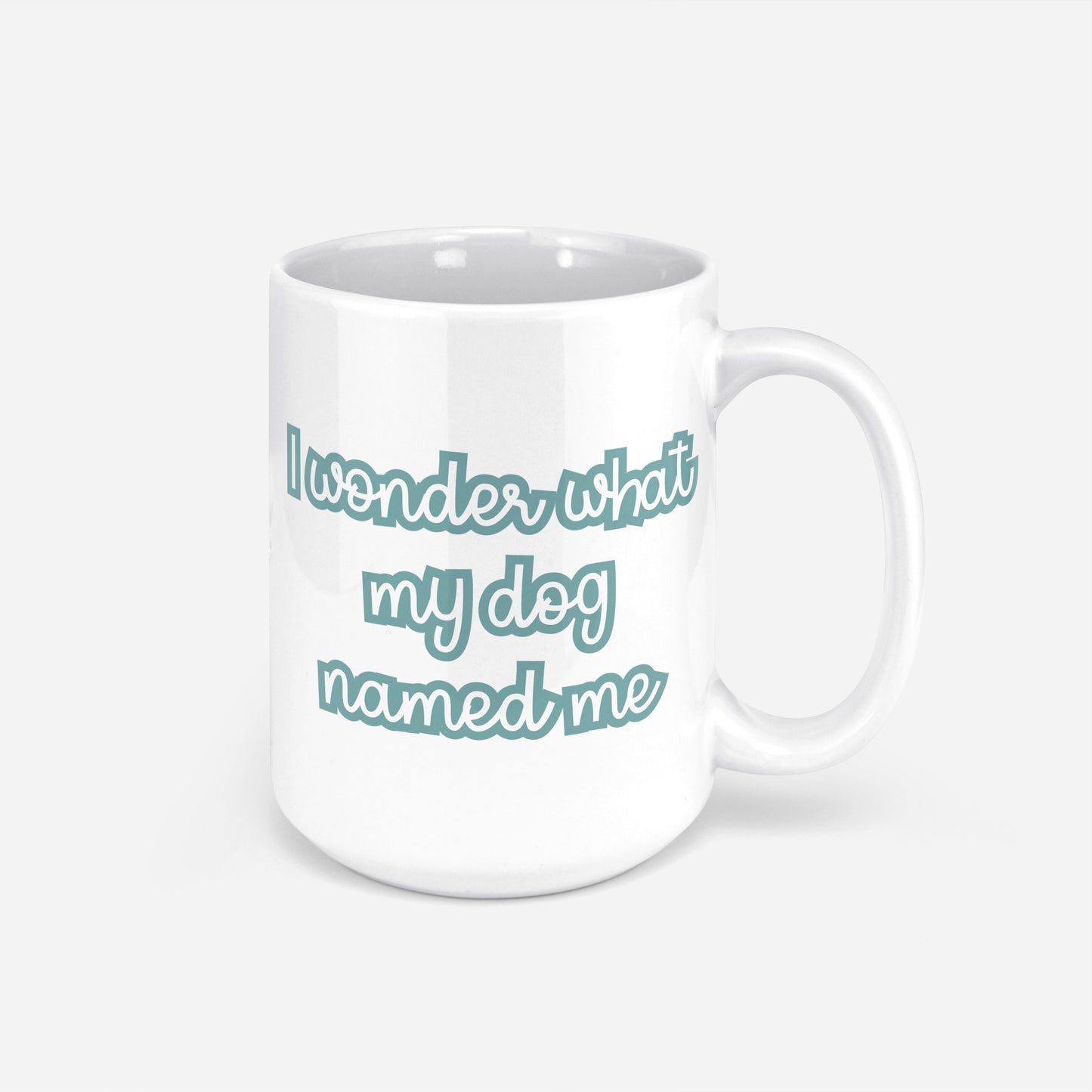 Wonder What My Dog Named Me Mug