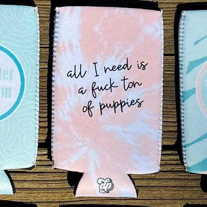 All I Need is a F Ton of Puppies Can Cooler
