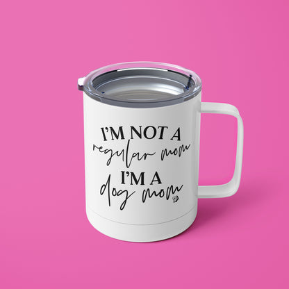 I'm Not a Regular Mom, I'm a Dog Mom Mug - The Dapper Paw