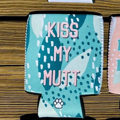 Kiss My Mutt Can Cooler