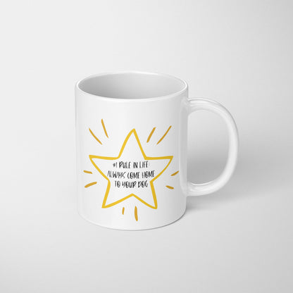 Always Come Home to Your Dog Mug