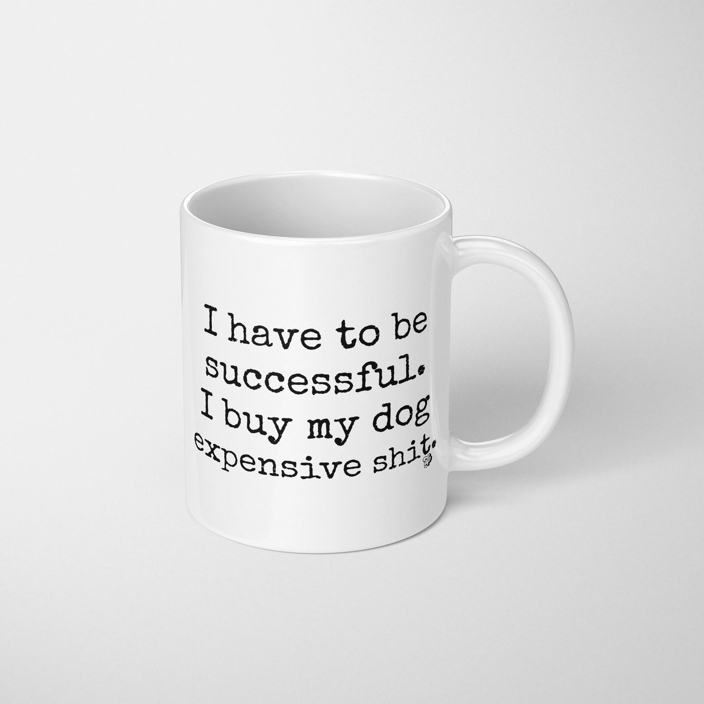 I Have to be Successful Mug