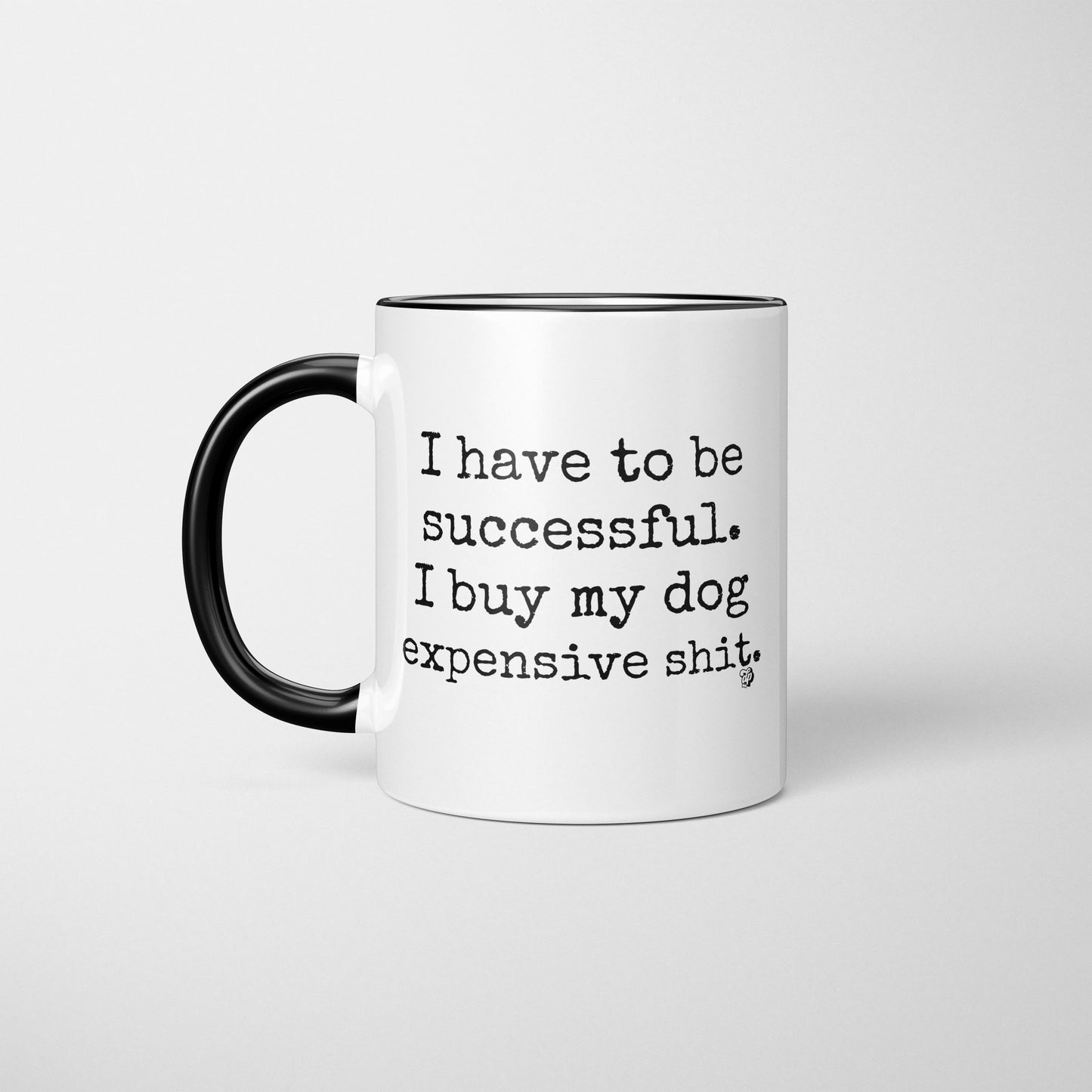I Have to be Successful Mug