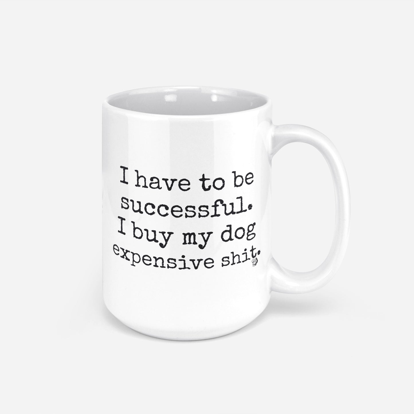 I Have to be Successful Mug