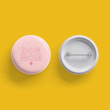 Dog Mom Button (Pink) - The Dapper Paw