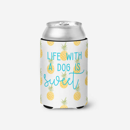 Life With A Dog Is Sweet Can Cooler