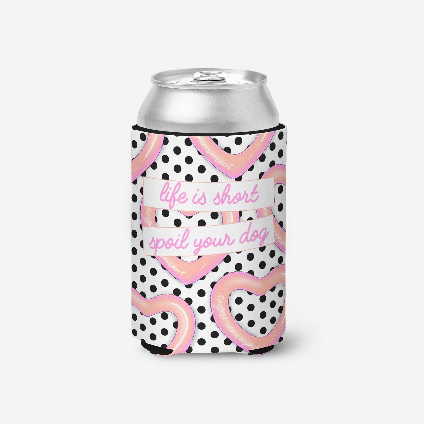 Life is Short, Spoil Your Dog Can Cooler