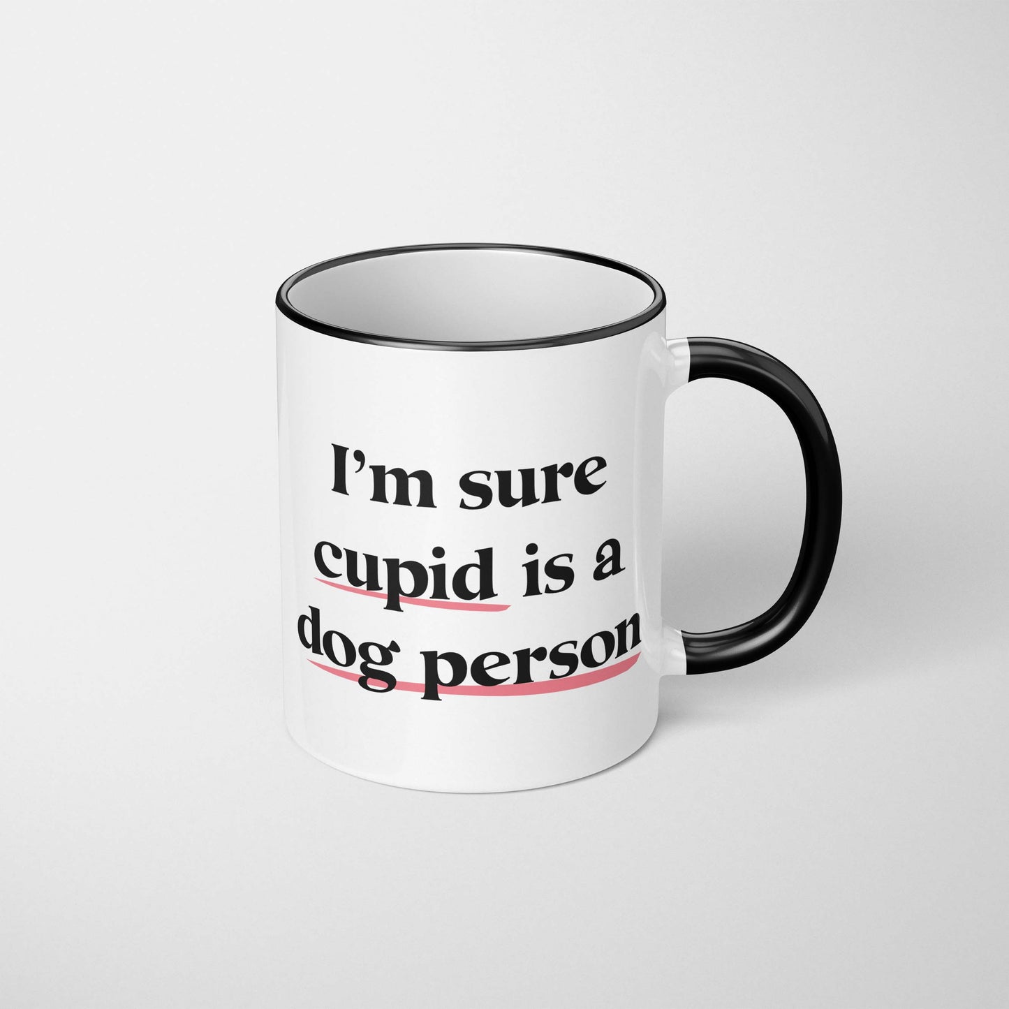 I'm Sure Cupid is A Dog Person Mug