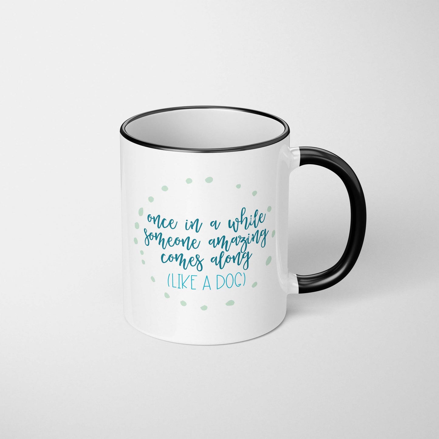 Someone Special Comes Along (Like a Dog) Mug