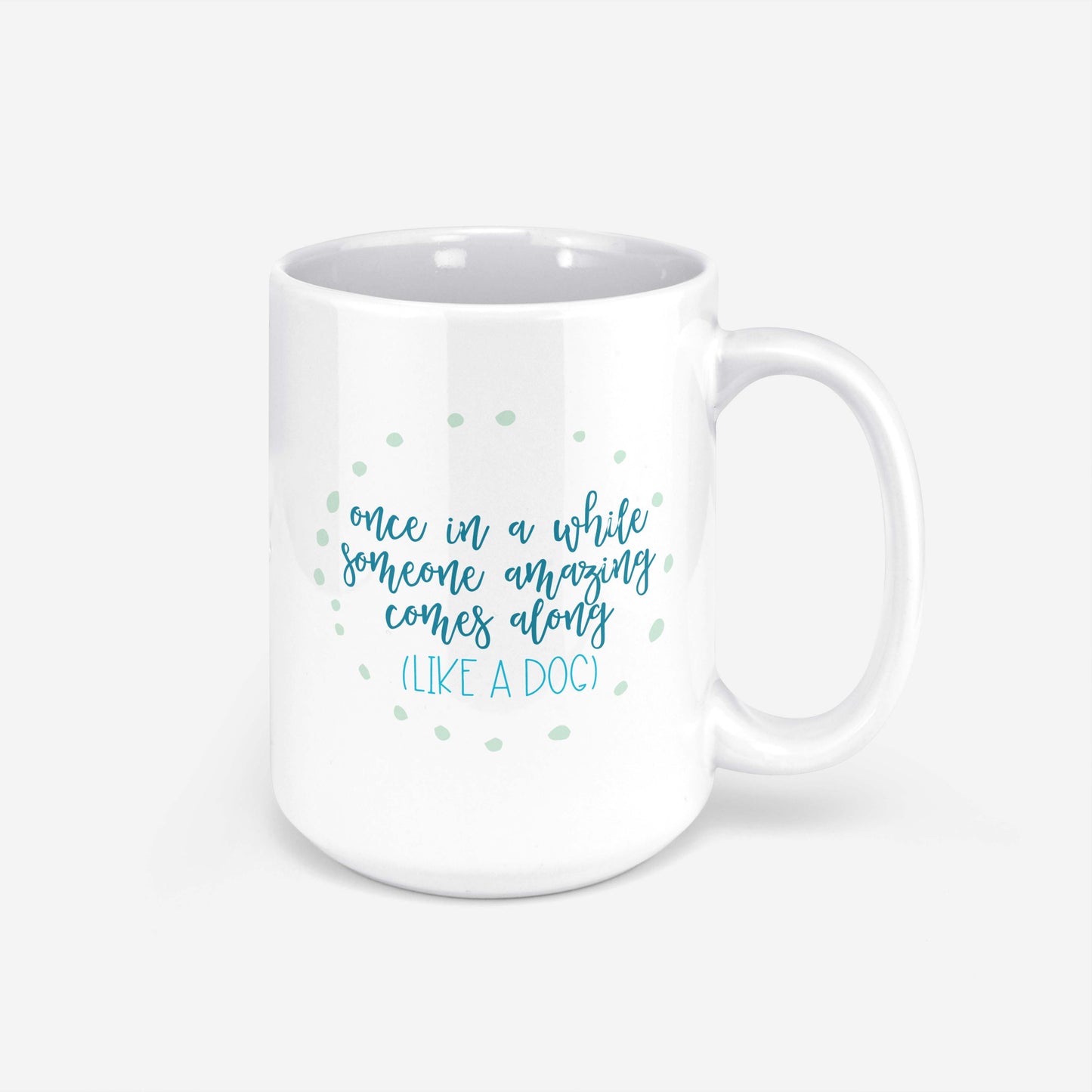 Someone Special Comes Along (Like a Dog) Mug