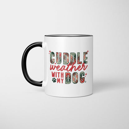 Cuddle Weather with my Dog | Holiday Dog Mug