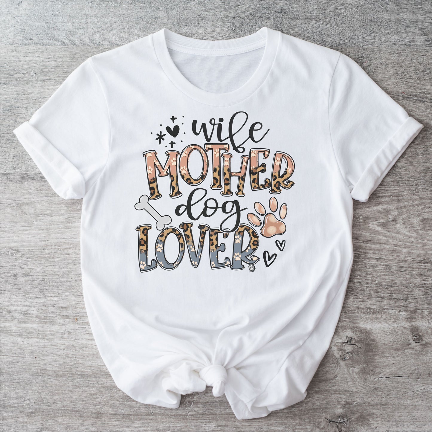 Wife, Mother, Dog Lover Tee | DP1085