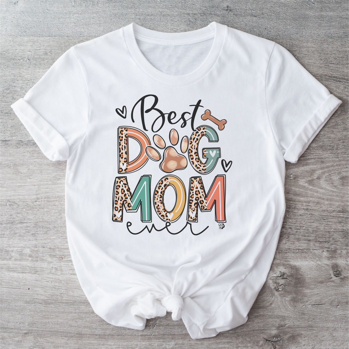 Best Dog Mom Ever Tee | DP1086