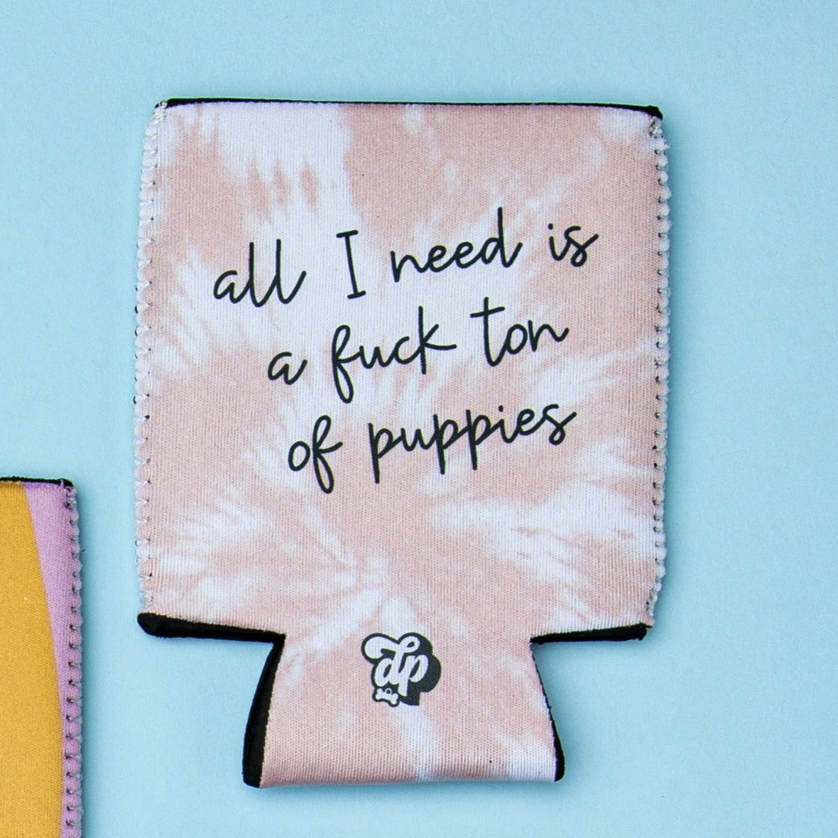 All I Need is a F Ton of Puppies Can Cooler