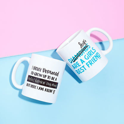 Dogs are a Girls Best Friend Coffee Mug - The Dapper Paw