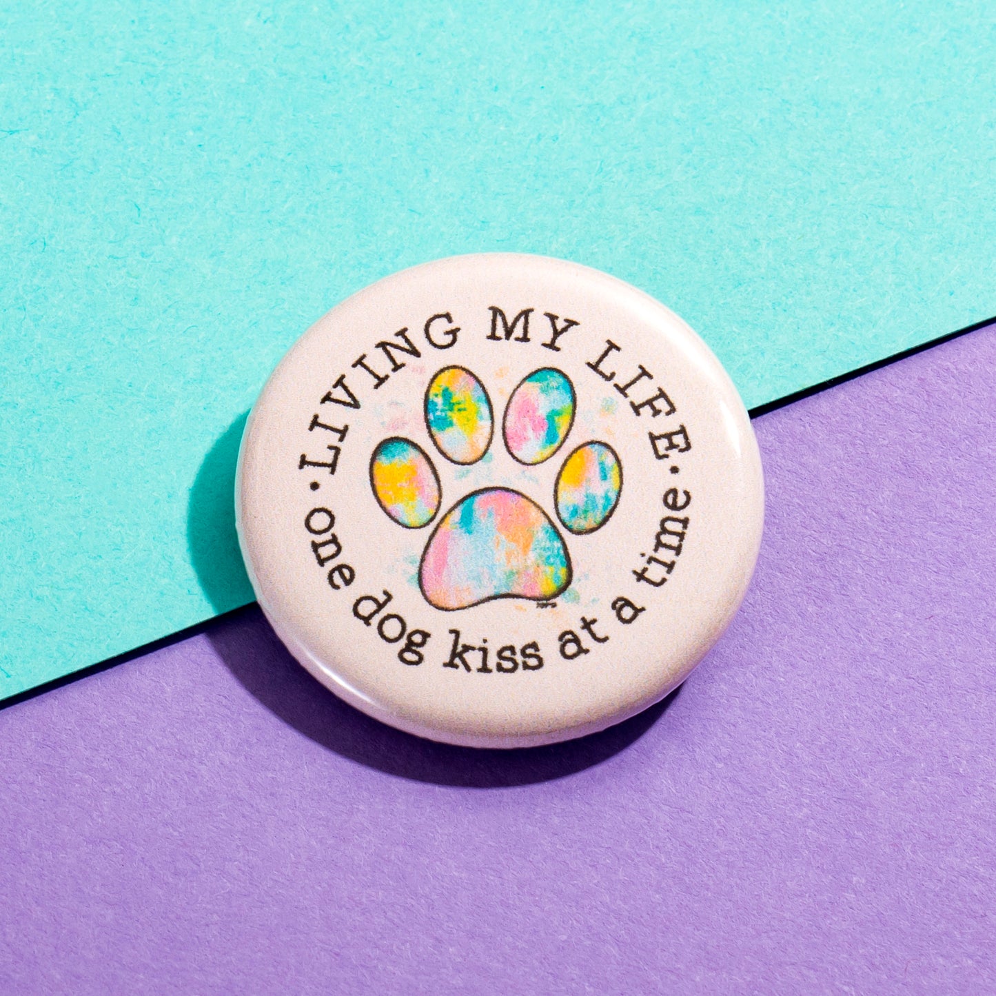 Living My Life One Dog Kiss At A Time Button - The Dapper Paw