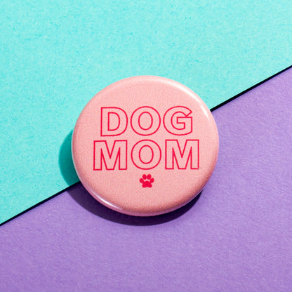 Dog Mom Button (Pink) - The Dapper Paw