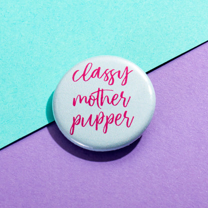 Classy Mother Pupper Button - The Dapper Paw
